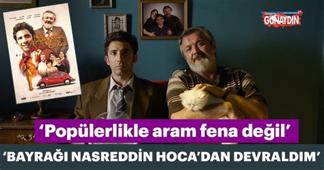 Sinemaseverlerin beğenisini toplayan babamın ceketi filmi gişede büyük ilgi gördü. Müfit Can Saçıntı: Bayrağı Nasreddin Hoca'dan devraldım ...