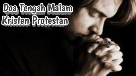 Doa makan agama kristen protestan. Doa Tengah Malam Kristen Protestan - YouTube