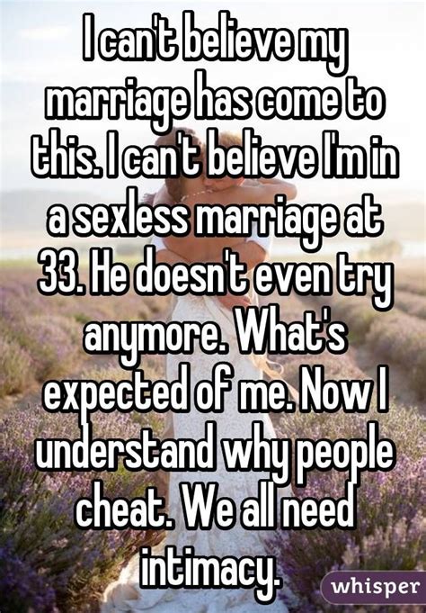 You're each entitled to your individual physical and emotional needs. Whisper App. Confessions from people whose marriages are ...