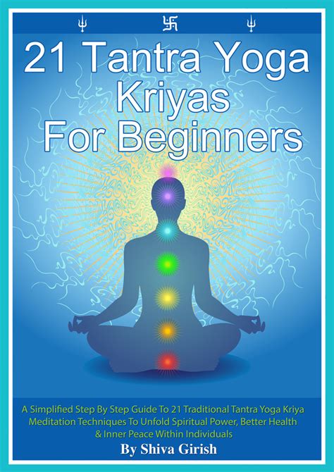 Yoga offers many benefits for the mind and body, but getting started is the hardest part. Lisez 21 Tantra Yoga Kriyas for Beginners: A Simplified ...