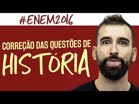 .gratuito que oferece conteúdo e correção de redação para quem vai prestar o enem em 2020. Correção ENEM 2016 - História - Prof. Marcelo Lameirão ...