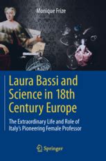 On this day in 1732, she defended 49 thesis' to secure her phd. Laura Bassi and Science in 18th Century Europe - The Extraordinary Life and Role of Italy's ...