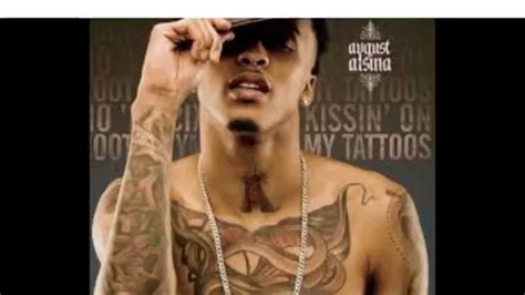 See more ideas about tattoos, body art tattoos, cute tattoos. AUGUST ALSINA- KISSING ON MY TATTOOS - YouTube