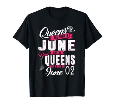 Real Queens Are Born in June 02 T-shirt Birthday Queens T-Shirt ...