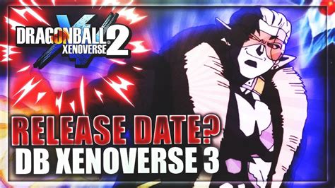 That is a great question that many fans are wanting to know. *NEW* DRAGON BALL XENOVERSE 3 • RELEASE DATE??? • CHARACTER IDEAS DISCUSSION - YouTube