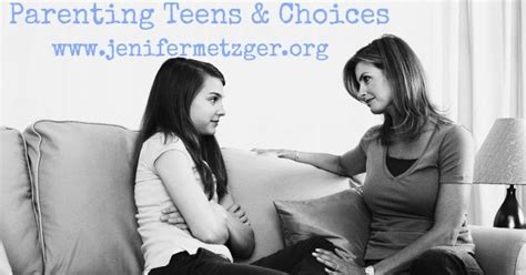 Jenifer Metzger : Parenting Teens & Choices