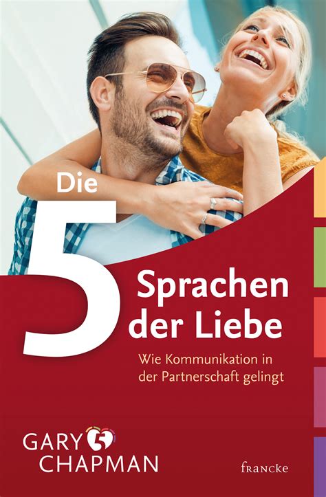 „die relativitätstheorie der liebe ist eine herzerwärmende und lebensbejahende komödie, die das leben zeigt, wie es ist. francke › Die fünf Sprachen der Liebe Gary Chapman