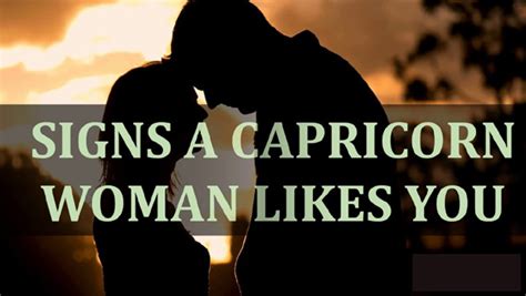 Answer 12 short questions and see the current love compatibility score with a guy. How to tell if a Capricorn Woman likes you