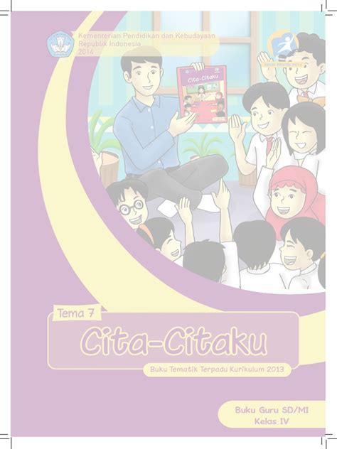 Buku guru dan buku siswa kelas 3 kurikulum 2013 k13 edisi revisi 2018. Buku Pegangan Guru SD Kelas 4 Tema 7 Cita-citaku ...