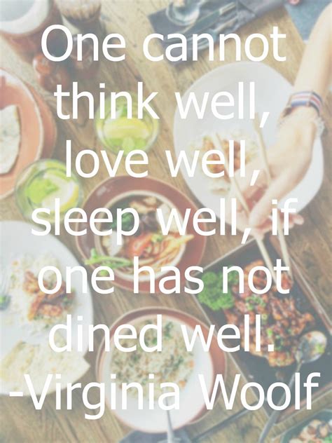 Listing of the words used, with individual translations of these words. One cannot think well, love well, sleep well, if one has not dined well. -Virginia Woolf (With ...
