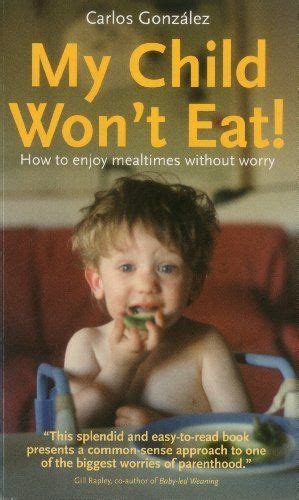 Serve meals and snacks at about the same times every day. My Child Won't Eat!: How to Enjoy Mealtimes Without Worry ...
