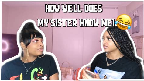 Check spelling or type a new query. How Well Does My Sister Know Me ! - YouTube