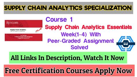 A supply chain consists of manufacturers, retailers and others involved in filling a customer order. Supply Chain Analytics Essentials - Coursera, week (1-4 ...