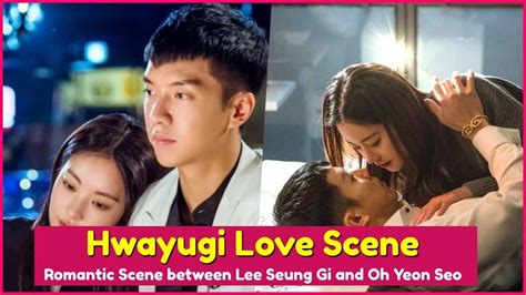 We are writing to issue an. Hawayugi's Romantic Scene Lee Seung Gi and Oh Yeon Seo ...