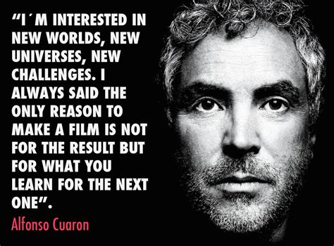 An examination of film directing through quotes of luminaries in the profession. Alfonso Cuaron - Film Director ‪#‎quoteoftheday‬ ‪#‎filmdirector‬ ‪#‎cinema‬ ‪#‎film‬ ‪#‎quote ...