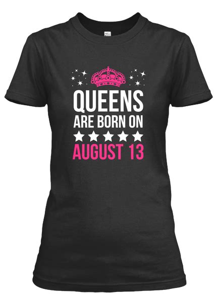 Maybe you would like to learn more about one of these? august 13 birthday gift august 13 birthday shirts queens ...