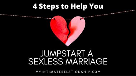 But do not worry whatever is your current relationship status its time to improve your sexless relationship and take a u turn again. 4 Steps to Help You Jumpstart a Sexless Marriage ~ Center ...