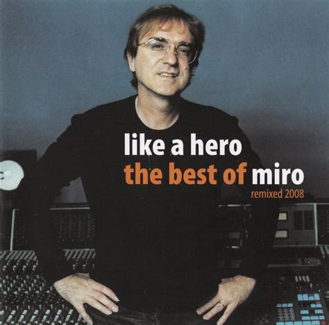 Miro žbirka — nechodí 03:35. Miro Žbirka* - Like A Hero The Best Of Miro Remixed 2008 ...