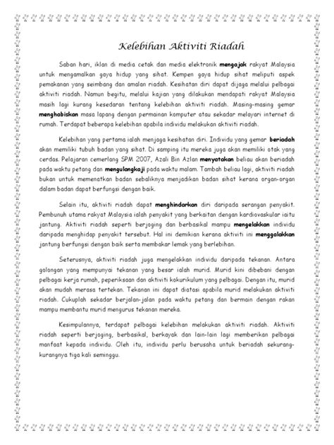 Panjang karangan anda hendaklah antara 200 hingga 250 patah perkataan. Karangan Kepentingan Aktiviti Riadah Spm