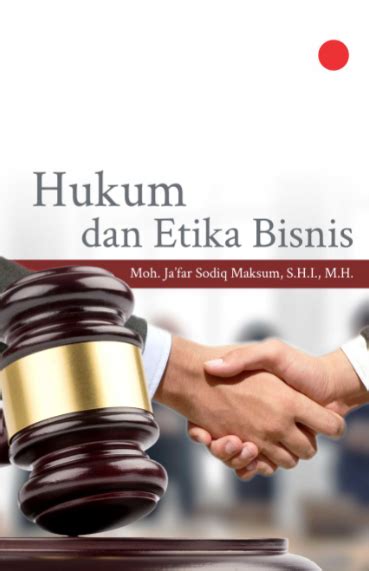 (sinopsis buku nonfiksi karya mohammad hatta yang bertajuk demokrasi kita: Buku Hukum dan Etika Bisnis - Penerbit Deepublish