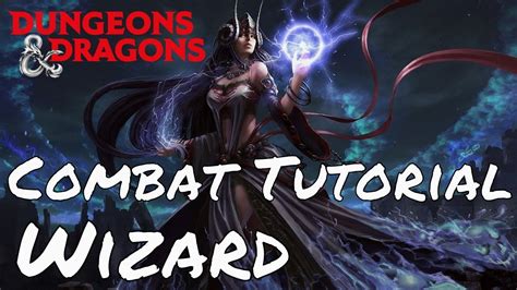 The order of combat a typical combat encounter is a clash between two sides, a flurry of weapon swings, feints, parries, footwork, and spellcasting. D&D (5e): Mini Combat Tutorial (Wizard Level 1) - YouTube