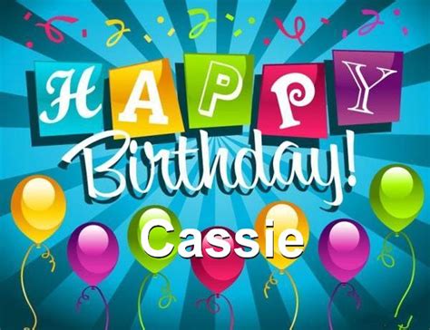 Download and use 70,000+ happy birthday images for free. Happy Birthday Cassie