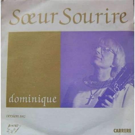 Dominique, nique, nique s'en allait tout simplement, routier, pauvre et chantant en tous chemins, en writer: Dominique / dominique (instrumental) de Soeur Sourire, SP ...