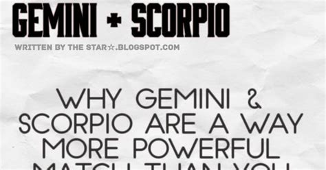 They will also feel comfortable opening up to one another. Why Gemini and Scorpio are a way more powerful match than ...