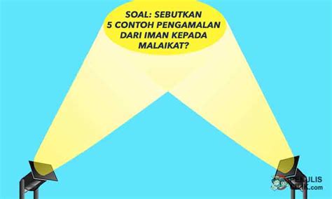 Ajukan pertanyaan tentang tugas sekolahmu. Soal: Sebutkan 5 Contoh Pengamalan dari iman kepada ...