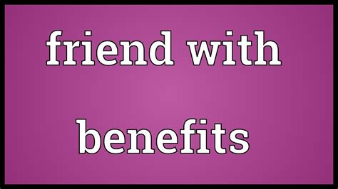 What is a special friend mean. Friend with benefits Meaning - YouTube