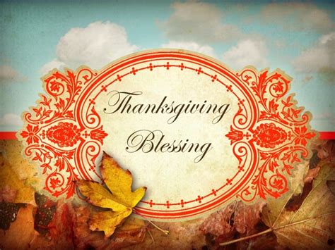 Maybe you would like to learn more about one of these? Thanksgiving Blessing
