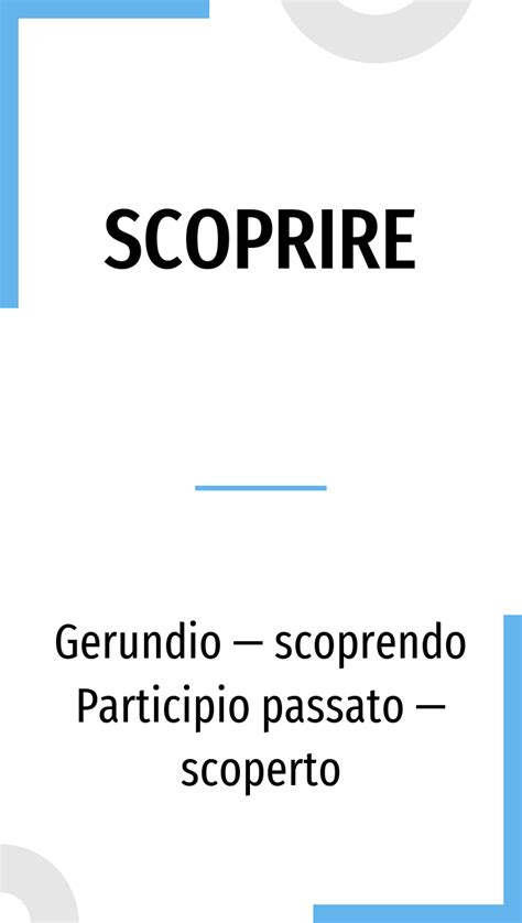 The verb scoprire in Italian: conjugation in all tenses and translation