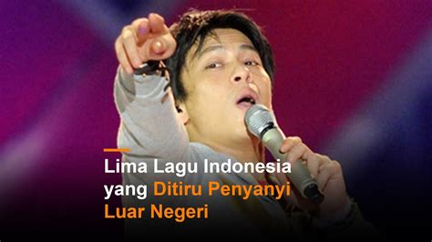 Download lagu, lirik lagu, dan video klip terbaru. Lima Lagu Indonesia yang Ditiru Penyanyi Luar Negeri - YouTube