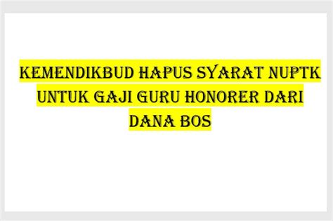 Guru honorer nonsertifikasi dan nonpenyesuaian (inpassing) hanya mendapat gaji dari pemerintah sebesar rp 250 ribu per bulan dan sedikit tambahan ketiga, guru yang belum sertifikasi dan belum inpassing. Kemendikbud Hapus Syarat NUPTK untuk Gaji Guru Honorer dari Dana BOS - GURU MAJU