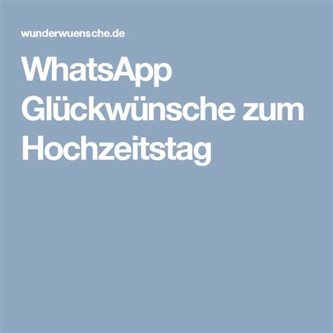 Hochzeitstag anzuschauen, dann gucken sie bei unseren folgeseiten, ob sie dort der richtige vielleicht suchen sie ausgefallene geschenkideen für lustige. WhatsApp Glückwünsche zum Hochzeitstag | Hochzeitstag ...