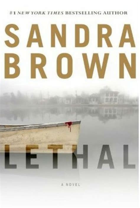 Browse author series lists, sequels, pseudonyms, synopses, book covers with thousands of new books releasing each year, it can be hard to keep track of the newest sandra brown books and release dates, but. Lethal by Sandra Brown  Inkvotary 