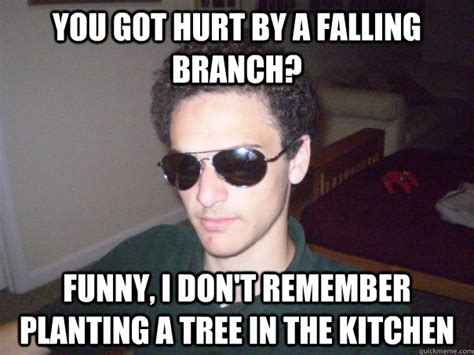 It's better on the app make memes for your business or personal brand. You got hurt by a falling branch? Funny, I don't remember ...