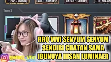 Sosok wanita yang bakal idola baru kaum pria ini bernama vivi novica. Rrq Vivi senyum senyum sendiri chat sama ibunya ihsan ...