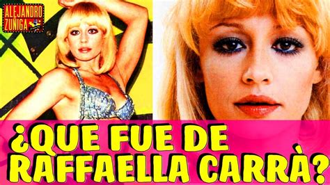 La cantante actriz y presentadora raffaella carrà nacida en bolonia, murió este lunes a los 78 años, según comunicó a la agencia italiana ansa, sergio japino, quien fue su compañero durante muchos años. QUE FUE DE RAFFAELLA CARRA!! Actriz y Cantante - YouTube