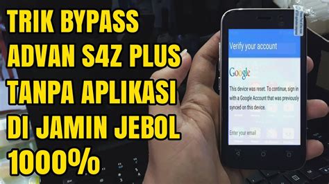 Manfaatnya juga sangatlah berguna untuk sebuah android, seperti kita dapat. Bypass Frp Advan S4z Tanpa Pc