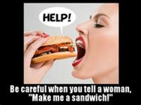 What does the meme make me a sandwich mean? Make Me a Sandwich: Image Gallery (List View) | Know Your Meme