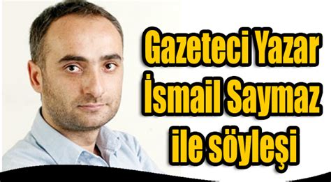 Aslen pazaryolu , erzurum 2 kökenli bir aileden gelen i̇smail saymaz 11 temmuz 1980 tarihinde rize 'de doğdu. Gazeteci Yazar İsmail Saymaz ile söyleşi | Hatay Yaşam ...