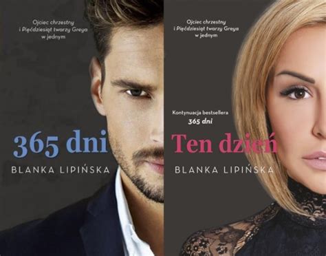 It is based on the first novel of a trilogy by blanka lipińska. 2x BLANKA LIPIŃSKA - ZESTAW - 365 DNI + TEN DZIEŃ ...