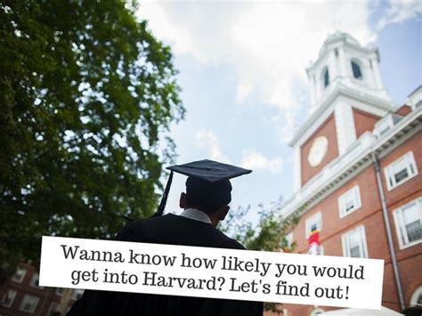 Near perfect grades in the most challenging courses available at your high school. Would You Get Into Harvard? | Playbuzz