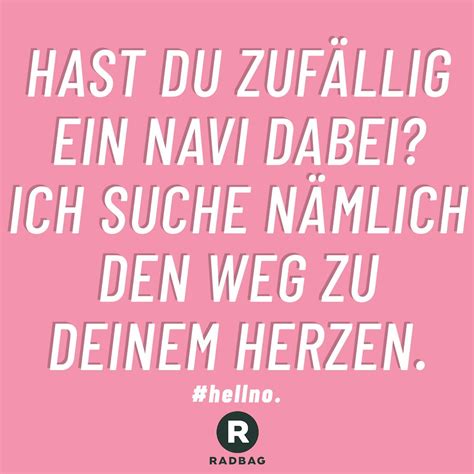 Die crème de la crème der anmachsprüche sind wohl die lustigen. 10 lustige Anmachsprüche und die besten Entschuldigungen ...