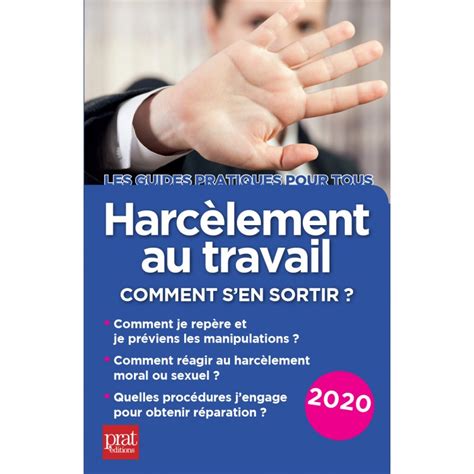 Comment réagir face au harcèlement moral au travail? Harcèlement au travail - Comment s'en sortir ? 2020