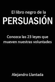 Aquí te ofrecemos más de 30 libros con los que puedes aprender en forma gratuita y descargar en formato pdf. Mi Escape A Otra Vida: El libro negro de la persuasión