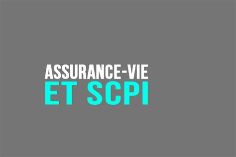 Comment intégrer des SCPI en assurance vie ? | Investir dans les SCPI | Assurance vie, Assurance ...