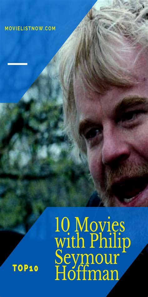 As seen in our video guide towards the top, we show how. 10 Movies with Philip Seymour Hoffman You Need To See ...