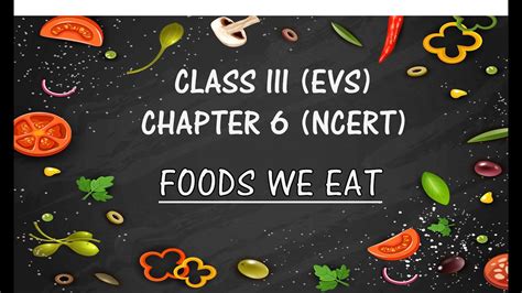 Ncert books for class 3. NCERT Class 3 EVS Chapter 6 'Foods We Eat" explanation ...